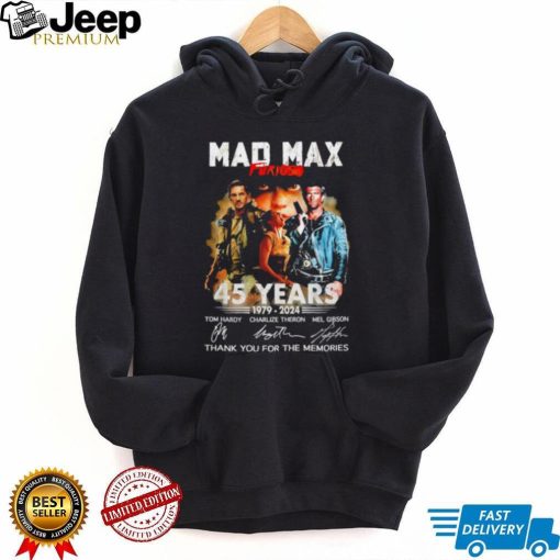 Mad Max Furiosa 45 years 1979 2024 thank you for the memories signatures shirt