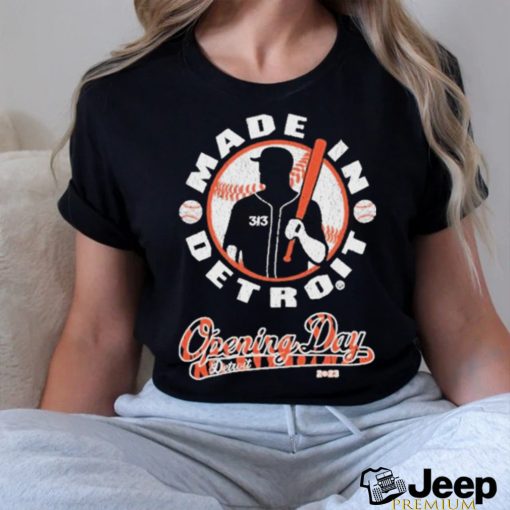 Made In Detroit Opening Day 2023 Shirt