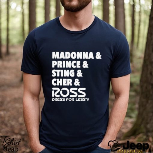 Madonna Prince Sting Cher And Ross Shirt