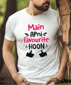 Main Apni Favorite Hoon Shirt Indian Movie Bollywood Gift T Shirt Sweatshirt