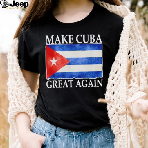 Make Cuba Great Again Cuban Flag Vintage T Shirt