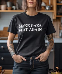 Make Gaza Flat Again Shirt