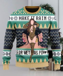 Make It Rain For Wet AS Puy Ugly Christmas Sweater Christmas Gift For Men And Women