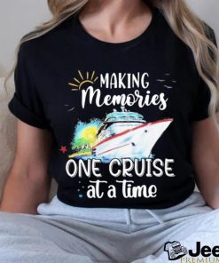 Making Memories One Cruise At A Time Shirt