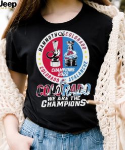 Mammoth Colorado Avalanche Colorado Colorado We Are The Champions Shirt