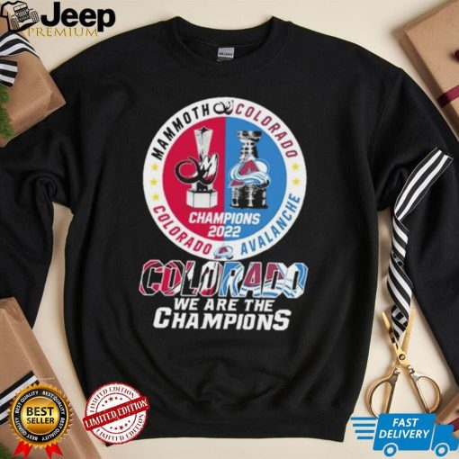 Mammoth Colorado Avalanche Colorado Colorado We Are The Champions Shirt