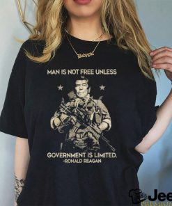 Man Is Not Free Unless Government Is Limited Ronald Reagan Shirt