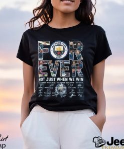 Manchester City Forever Not Just When We Win T Shirt