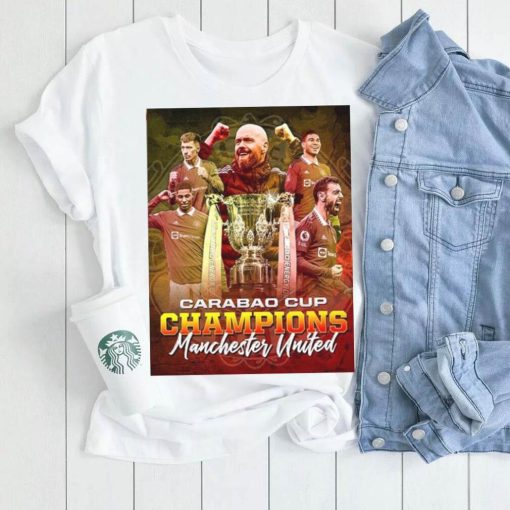 Manchester United Are 2023 Carabao Cup Champions Poster shirt