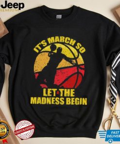 March Madness So Let It Begin NCAA Men’s Basketball T Shirt