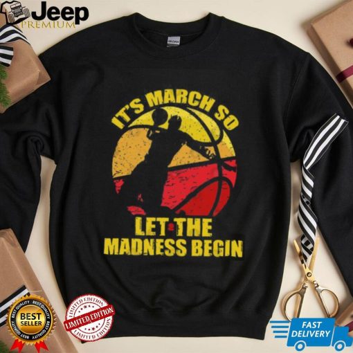 March Madness So Let It Begin NCAA Men’s Basketball T Shirt