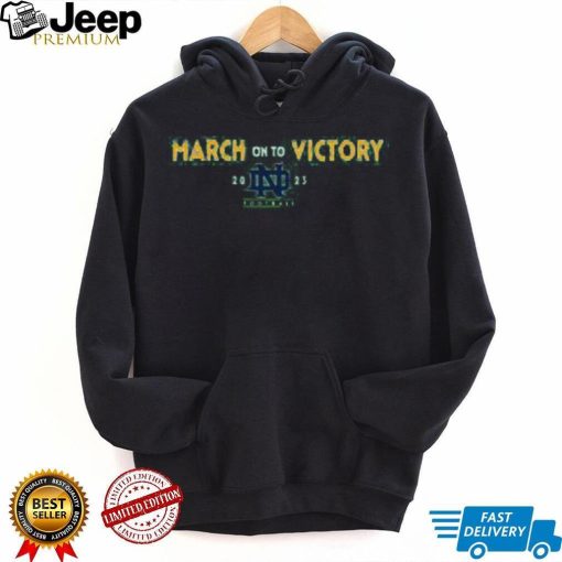 March On To Victory Notre Dame Football 2023 Rally Old Notre Dame Hoodied Sweatshirt