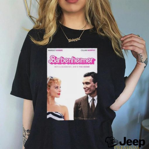 Margot Robbie Cillian Murphy Barbenheimer He’s a Scientist She’s the Bomb Poster shirt