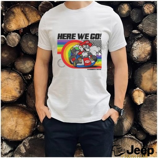 Mario Kart Pride Rainbow Road Here We Go shirt