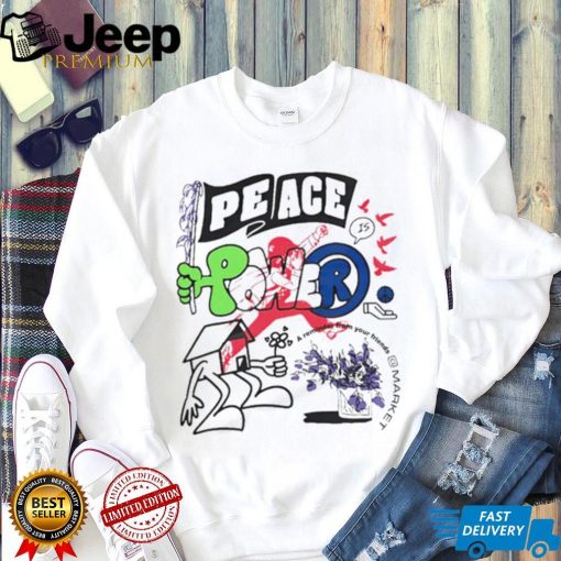 Market Peace And Power Shirt