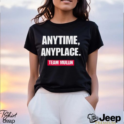 Markwayne Mullin anytime anyplace team Mullin shirt