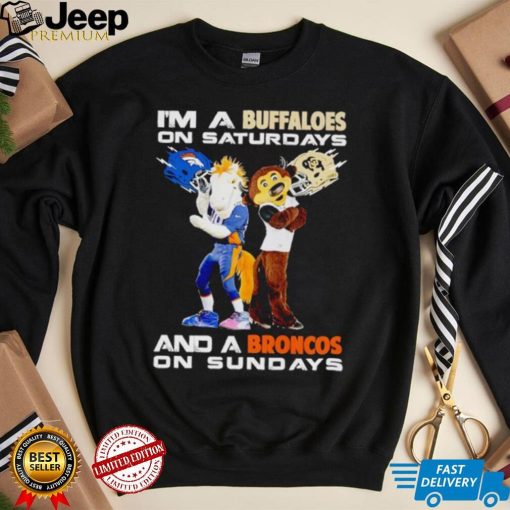 Mascot I’m a Buffaloes on Saturdays and a Broncos on Sundays shirt