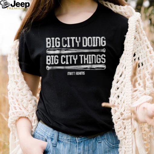 Matt Adams big city things baseball shirt