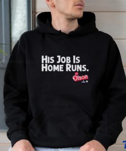 Matt Olson His Job Is Home Runs Shirt