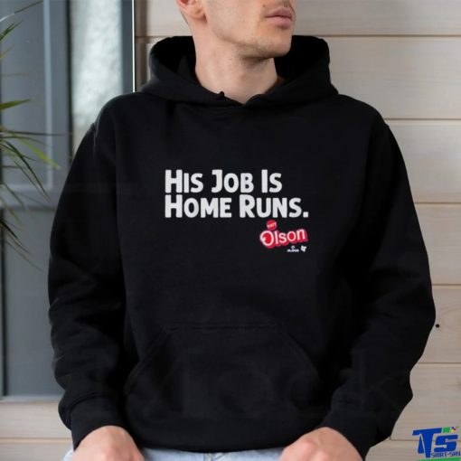 Matt Olson His Job Is Home Runs Shirt