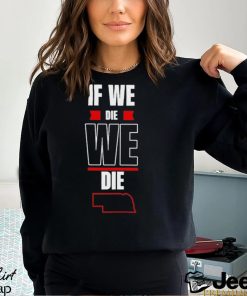 Matt Rhule If We Die We Die Shirt