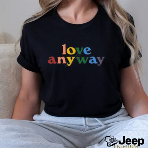 Matt Szabo Love Anyway Shirt