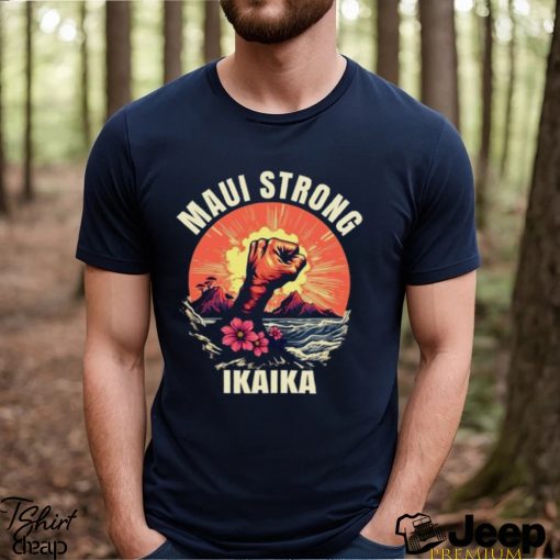 Maui Strong Shirt Hawaii Strong Shirt