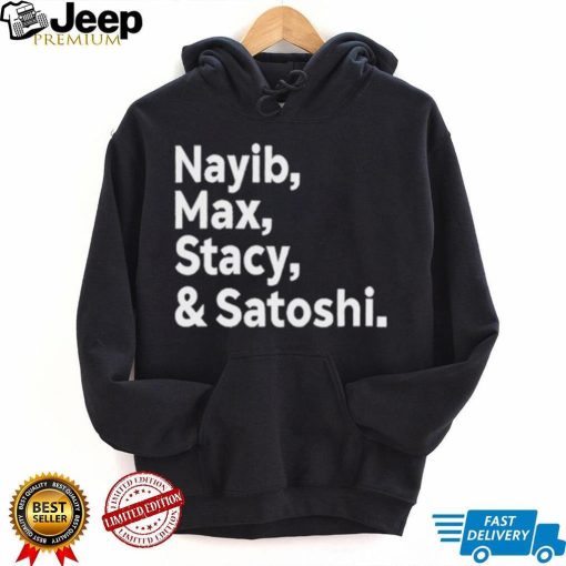 Max Keiser Nayib Max Stacy & Satoshi shirt