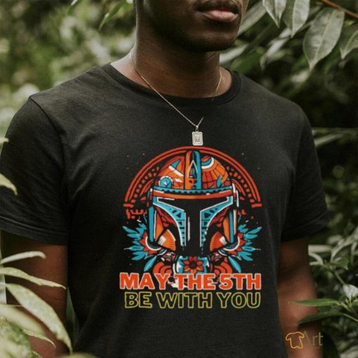 May The 5th Be With You Starwars Mandalorian Cinco De Mayo shirt