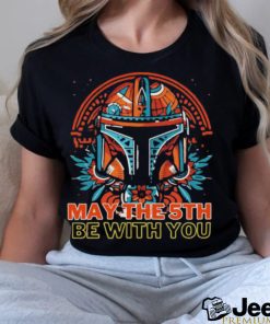 May The 5th Be With You Starwars Mandalorian Cinco De Mayo shirt