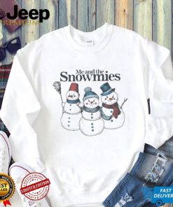 Me and the snowmies shirt