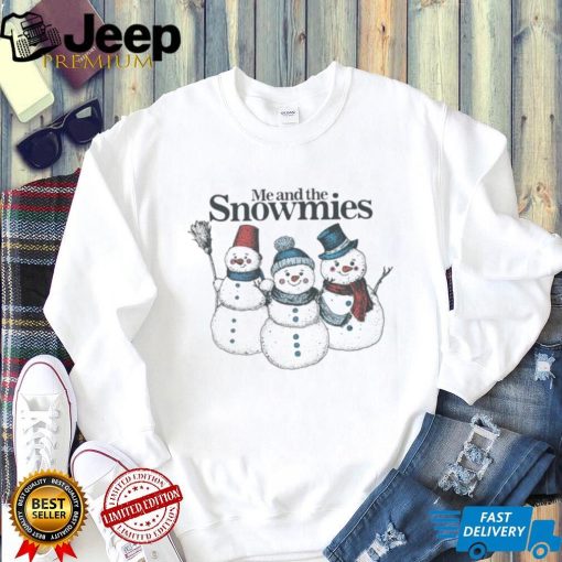 Me and the snowmies shirt