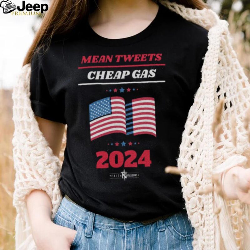 Mean Tweets Cheap Gas 2024 shirt