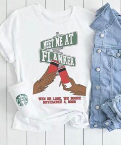 Meet Me At Flanker Tee Shirt