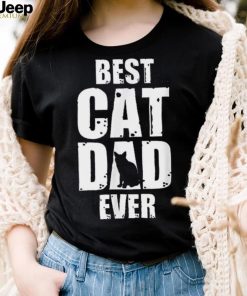 Mens Best Cat Dad Ever Funny Cat Daddy Father Day Gift Unisex Shirt