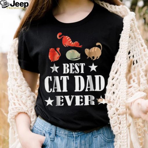 Mens Best Cat Dad Ever Funny Cat Daddy Father’s Day Shirt