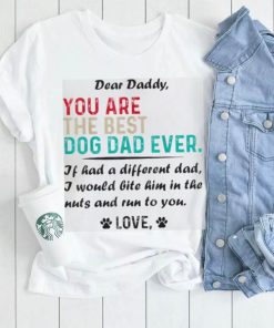 Mens Dear Daddy You Are The Best Dog Dad Ever Father’s Day Shirt