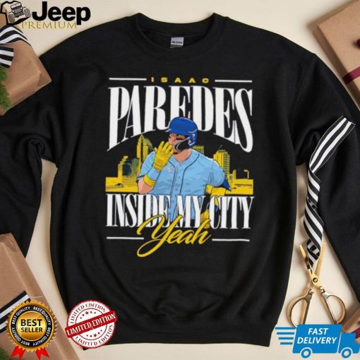 Men’s Isaac Paredes inside my city yeah shirt