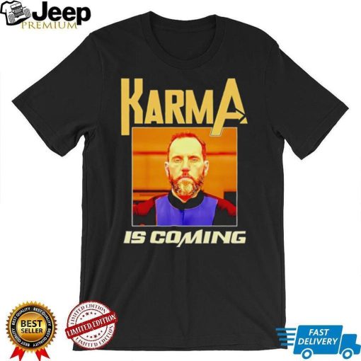 Men’s Jack Smith Karma is coming shirt