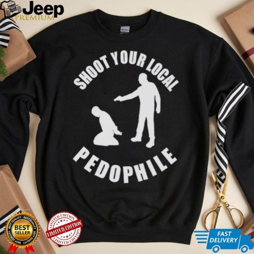 Men’s Shoot Your Local Pedophile shirt