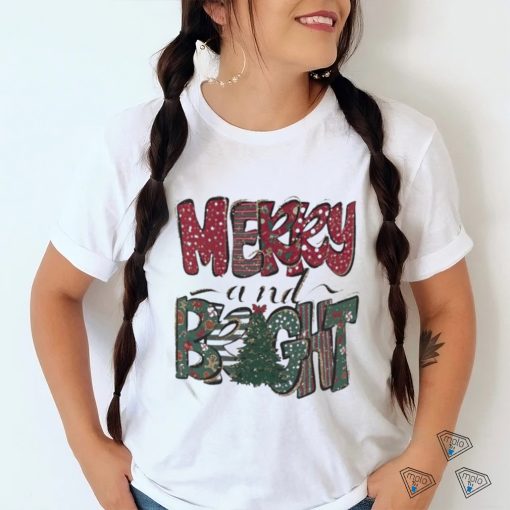 Merry And Bright Christmas T shirt