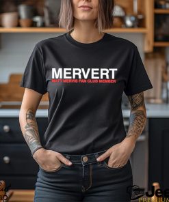 Mervert Matt Mervis Fan Club Member Shirt