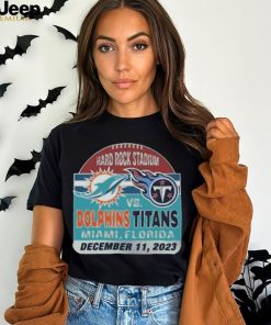 Miami Dolphins Vs Tennessee Titans Hard Rock Stadium December 11, 2023 Shirt