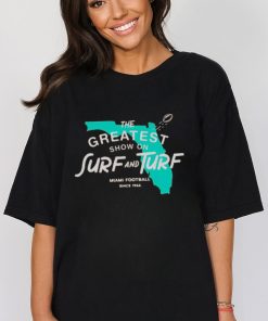 Miami the greatest show on surf and turf shirt