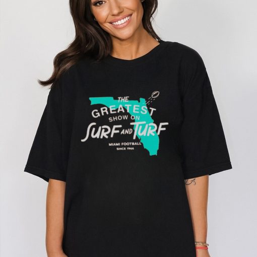 Miami the greatest show on surf and turf shirt