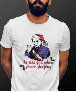 Michael Myers Christmas Sees You When Your Sleeping T shirt