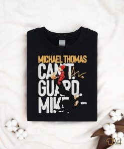 Michael Thomas New Orleans Can’t Guard Signature T Shirt