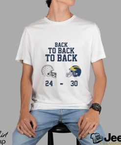 Michigan Football Back To Back To Back 30 24 Ohio State ShirtOfficial