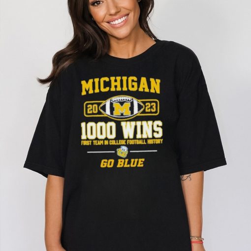 Michigan Wolverines 2023 1000 Wins First Team In College Football History Go Blue T Shirt