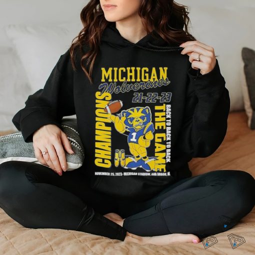 Michigan Wolverines 21 22 23 Back To Back To Back The Game Champions November 25 2023 Michigan Stadium Ann Arbor Mi shirt